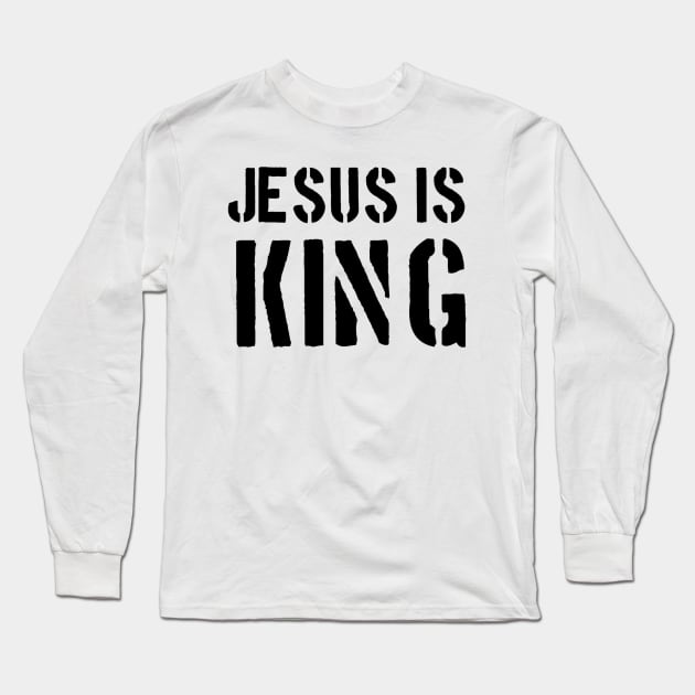 Jesus Is King - Christian Quotes Long Sleeve T-Shirt by Christian Faith